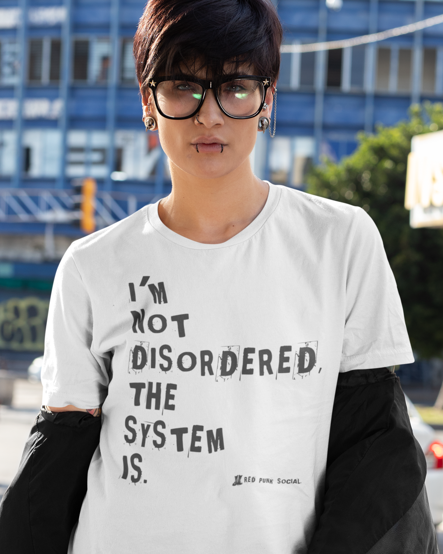 I'M NOT DISORDERED, THE SYSTEM IS™ | Activist Series